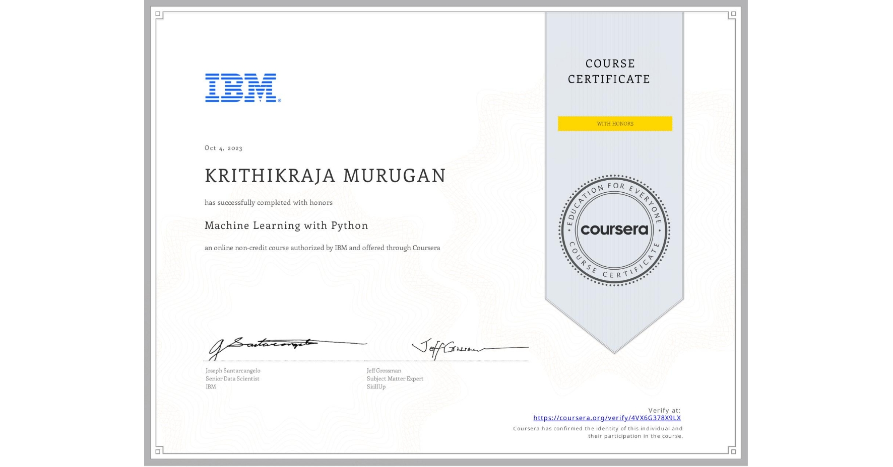 View certificate for KRITHIKRAJA MURUGAN, Machine Learning with Python, an online non-credit course authorized by IBM and offered through Coursera