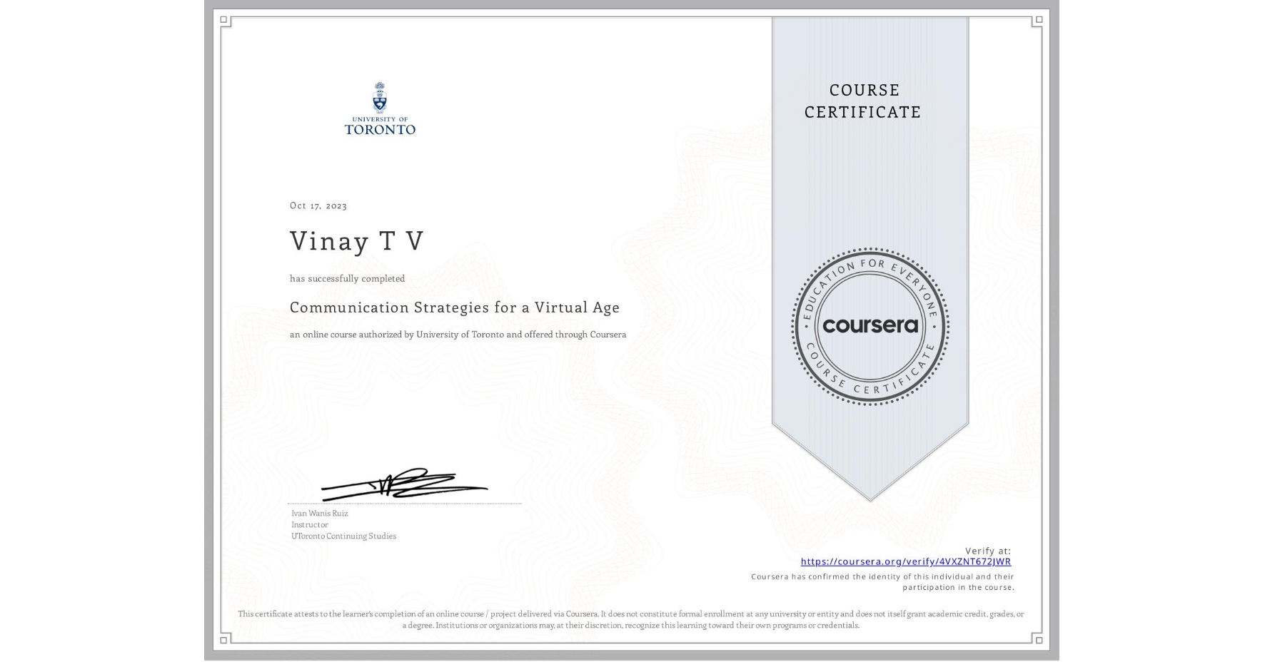 View certificate for Vinay T V, Communication Strategies for a Virtual Age, an online non-credit course authorized by University of Toronto and offered through Coursera
