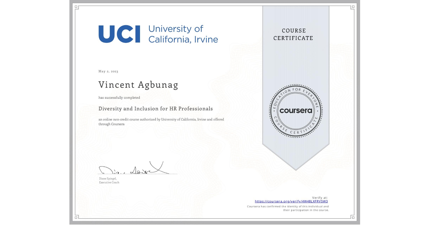 View certificate for Vincent Agbunag, Diversity and Inclusion for HR Professionals, an online non-credit course authorized by University of California, Irvine and offered through Coursera