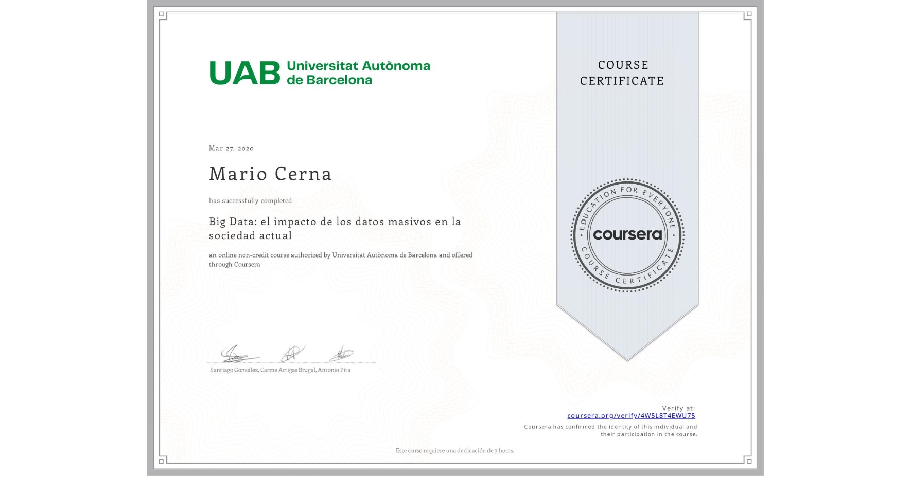 View certificate for Mario Cerna, Big Data: el impacto de los datos masivos en la sociedad actual, an online non-credit course authorized by Universitat Autònoma de Barcelona and offered through Coursera