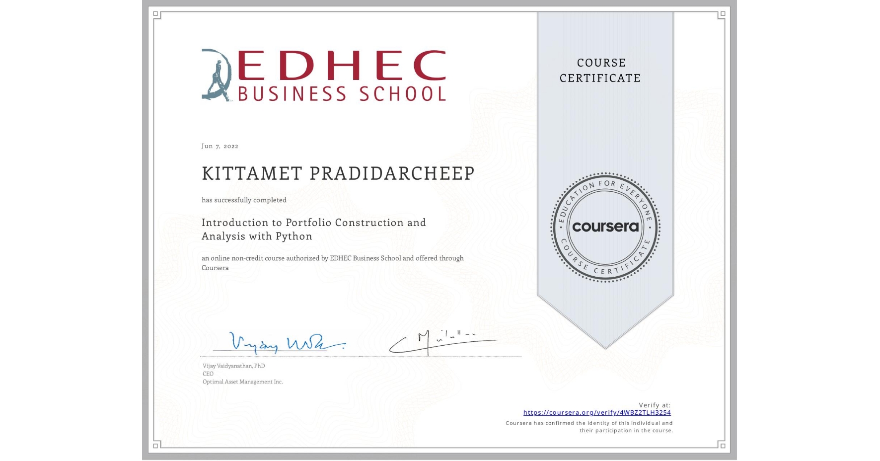 View certificate for KITTAMET PRADIDARCHEEP, Introduction to Portfolio Construction and Analysis with Python, an online non-credit course authorized by EDHEC Business School and offered through Coursera