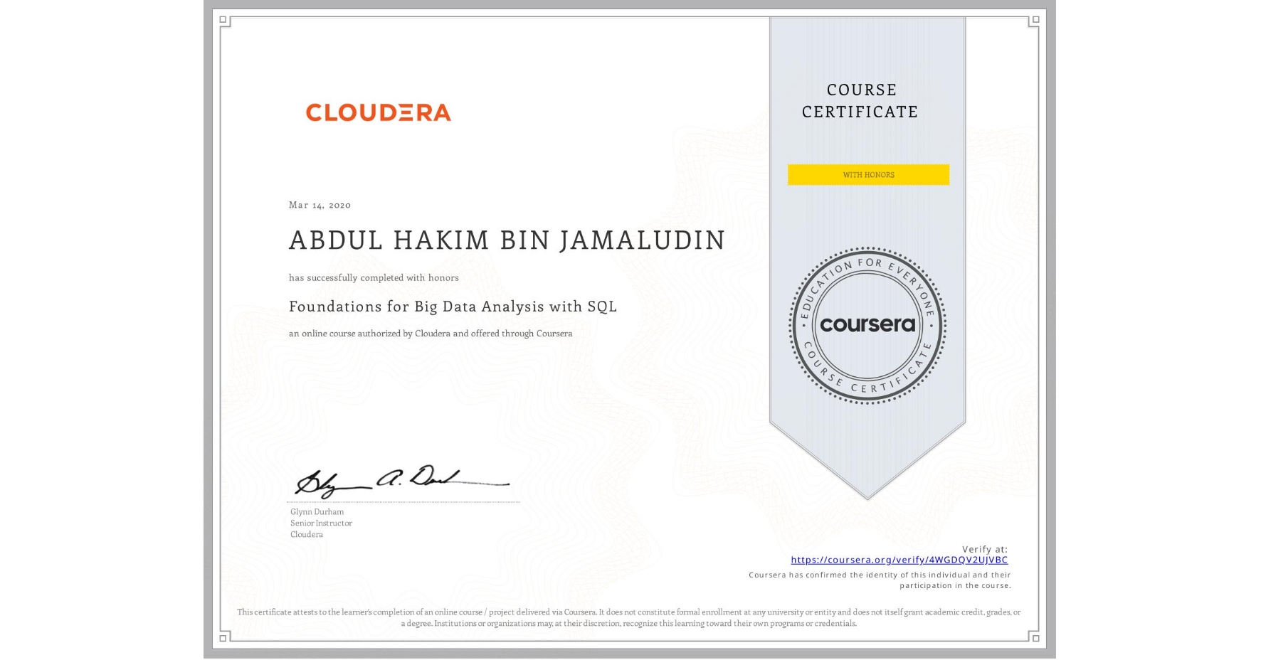 View certificate for ABDUL HAKIM BIN JAMALUDIN, Foundations for Big Data Analysis with SQL, an online non-credit course authorized by Cloudera and offered through Coursera