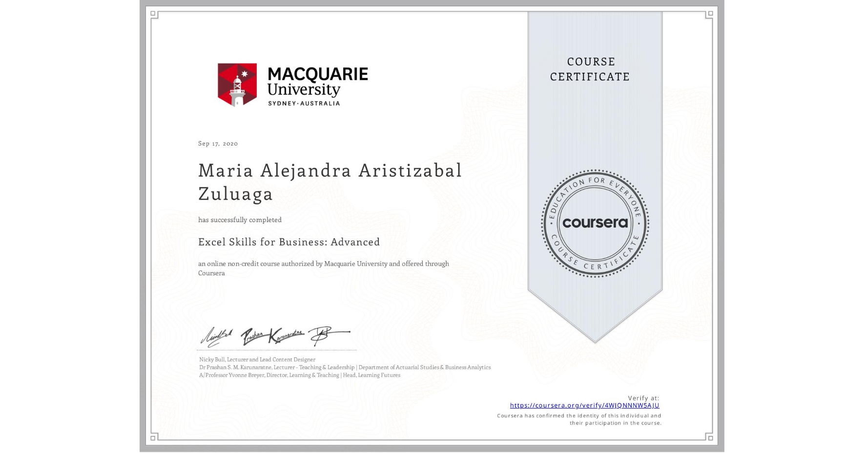 View certificate for Maria Alejandra Aristizabal Zuluaga, Excel Skills for Business: Advanced, an online non-credit course authorized by Macquarie University and offered through Coursera