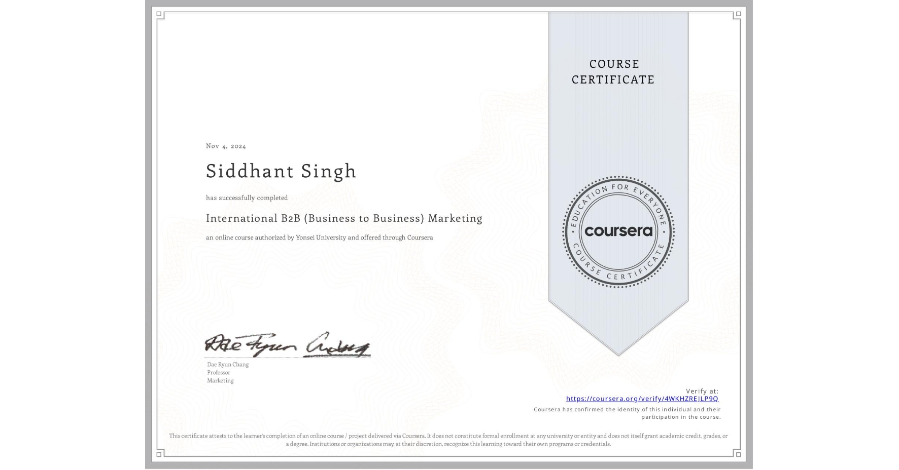 View certificate for Siddhant Singh, International B2B (Business to Business) Marketing, an online non-credit course authorized by Yonsei University and offered through Coursera