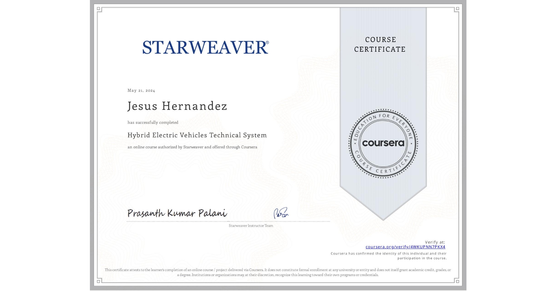 View certificate for Jesus Hernandez, Hybrid Electric Vehicles Technical System, an online non-credit course authorized by Starweaver and offered through Coursera