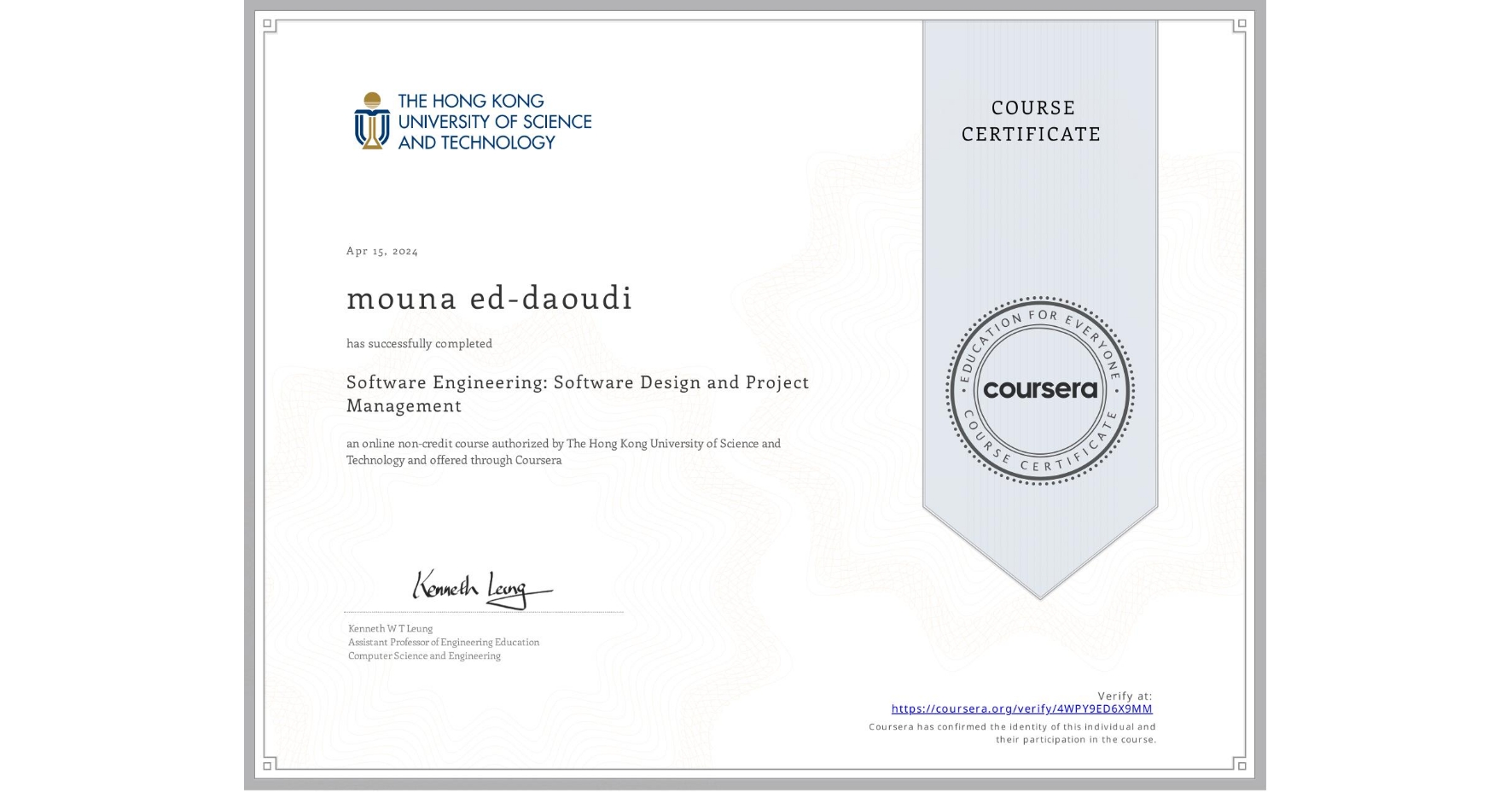 View certificate for mouna ed-daoudi, Software Engineering: Software Design and Project Management, an online non-credit course authorized by The Hong Kong University of Science and Technology and offered through Coursera