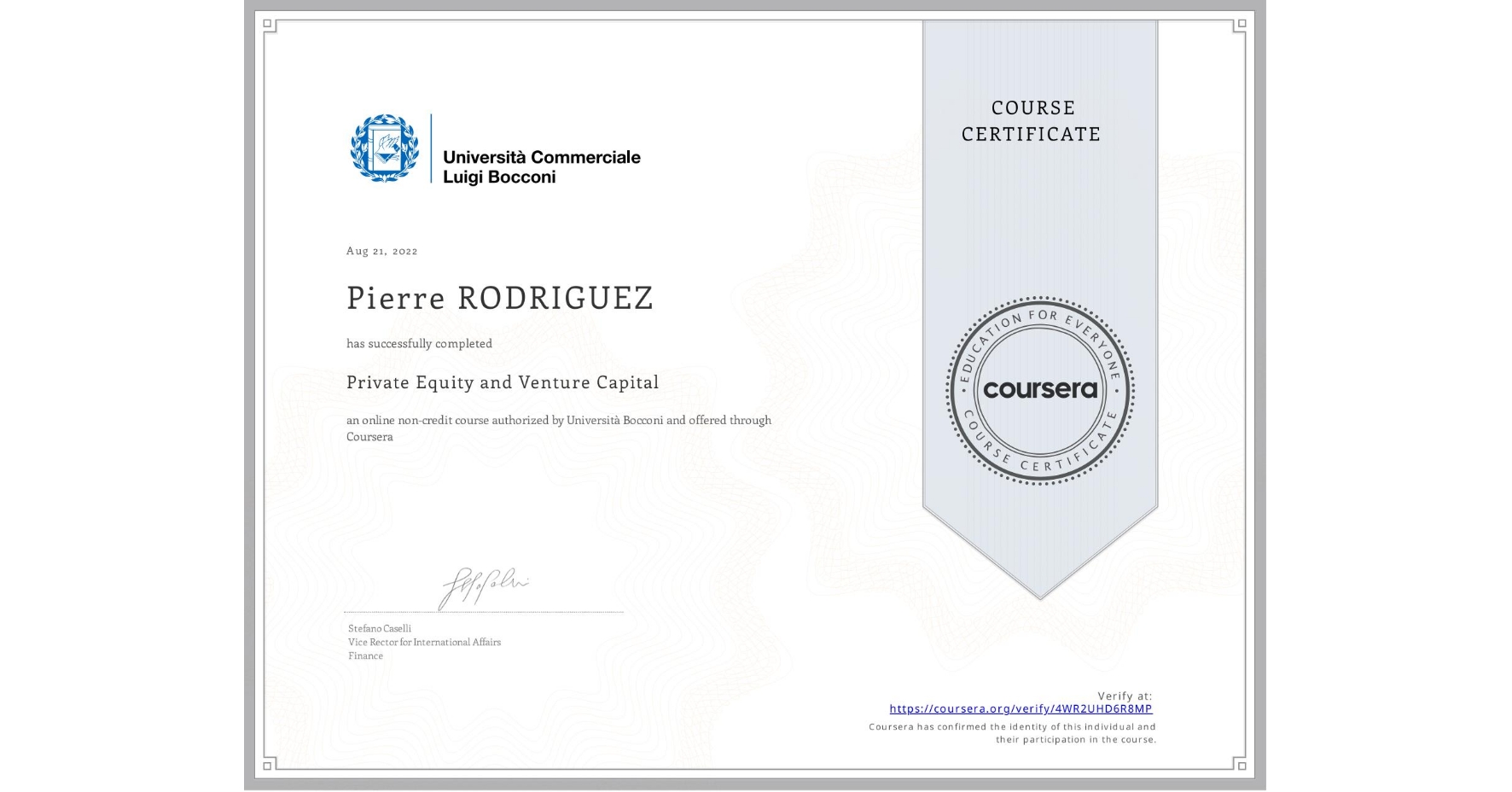 View certificate for Pierre RODRIGUEZ, Private Equity and Venture Capital, an online non-credit course authorized by Università Bocconi and offered through Coursera