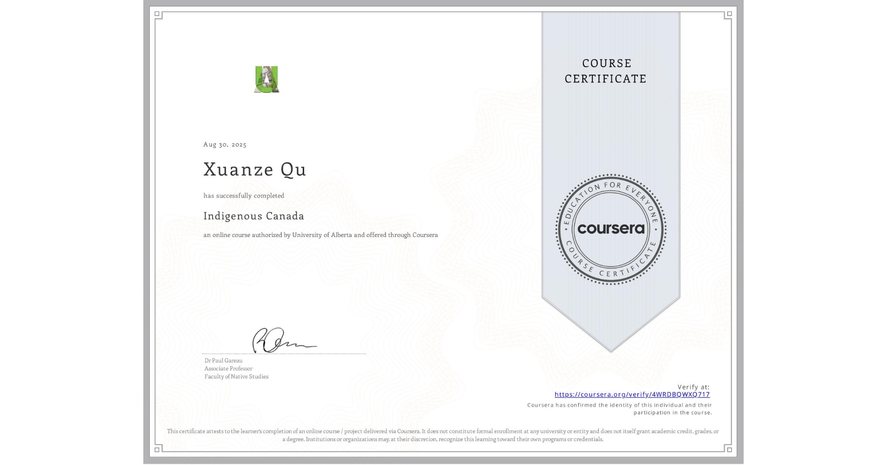 View certificate for Xuanze Qu, Indigenous Canada, an online non-credit course authorized by University of Alberta and offered through Coursera