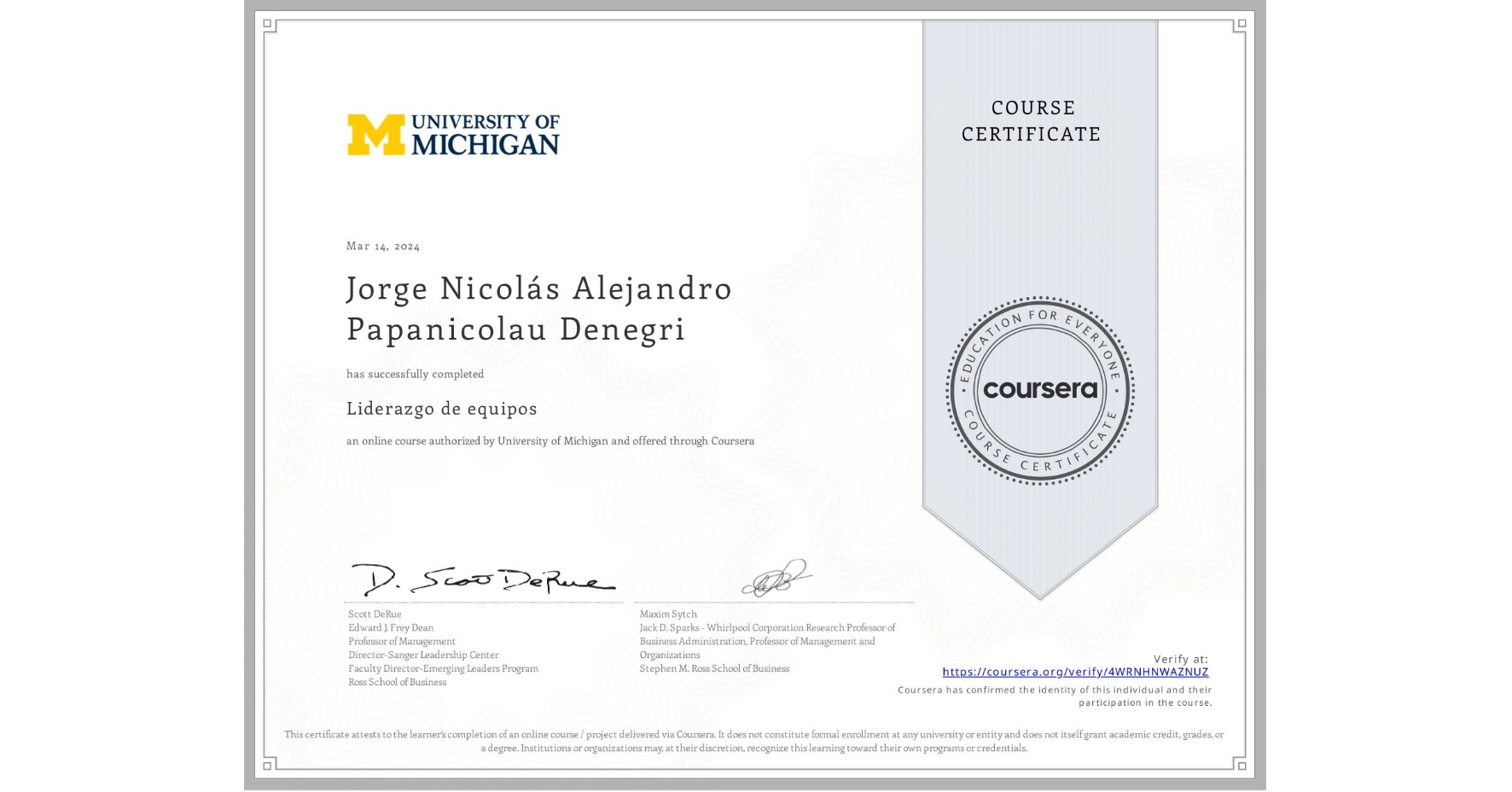 View certificate for Jorge Nicolás Alejandro Papanicolau Denegri, Liderazgo de equipos, an online non-credit course authorized by University of Michigan and offered through Coursera