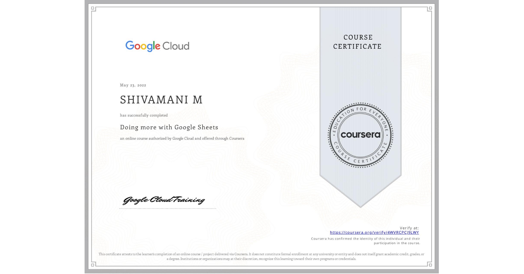 View certificate for SHIVAMANI M, Doing more with Google Sheets, an online non-credit course authorized by Google Cloud and offered through Coursera