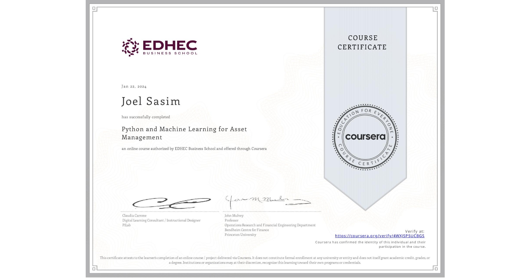View certificate for Joel Sasim, Python and Machine Learning for Asset Management , an online non-credit course authorized by EDHEC Business School and offered through Coursera