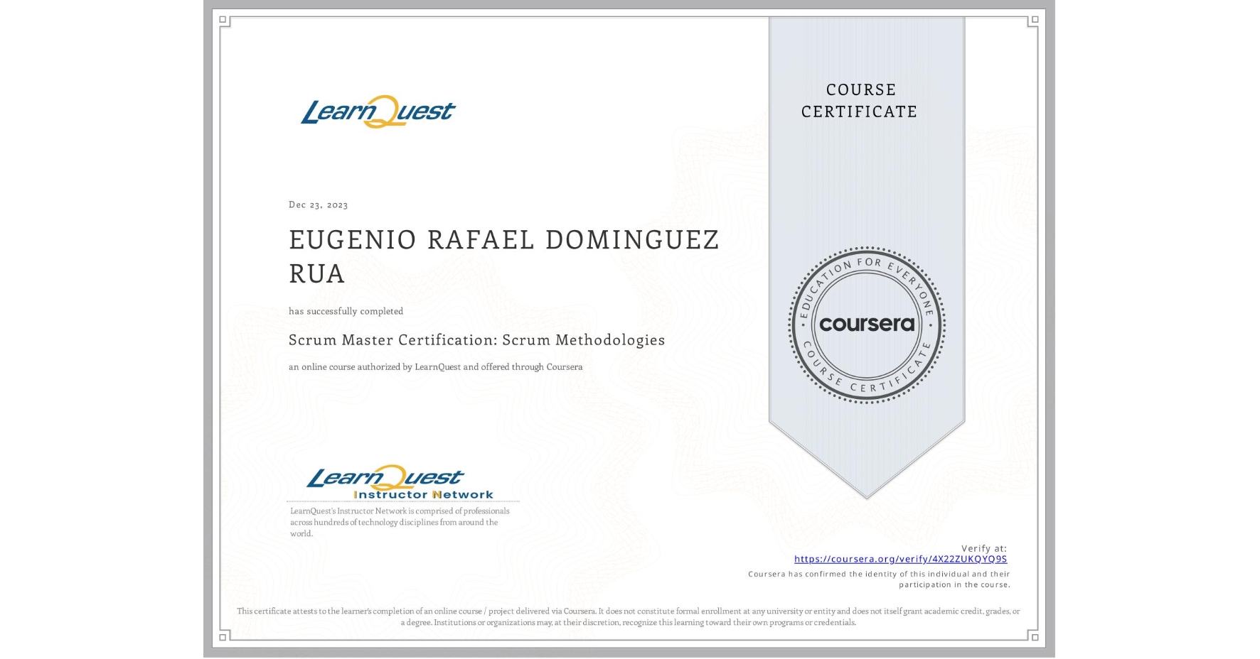View certificate for EUGENIO RAFAEL DOMINGUEZ RUA, Scrum Master Certification: Scrum Methodologies, an online non-credit course authorized by LearnQuest and offered through Coursera