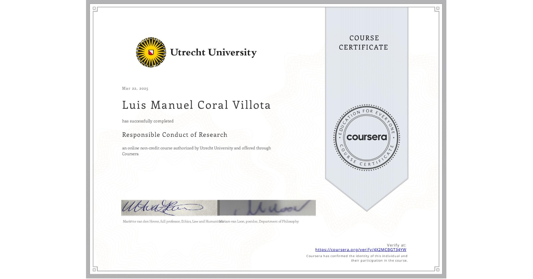 View certificate for Luis Manuel Coral Villota, Responsible Conduct of Research, an online non-credit course authorized by Utrecht University and offered through Coursera