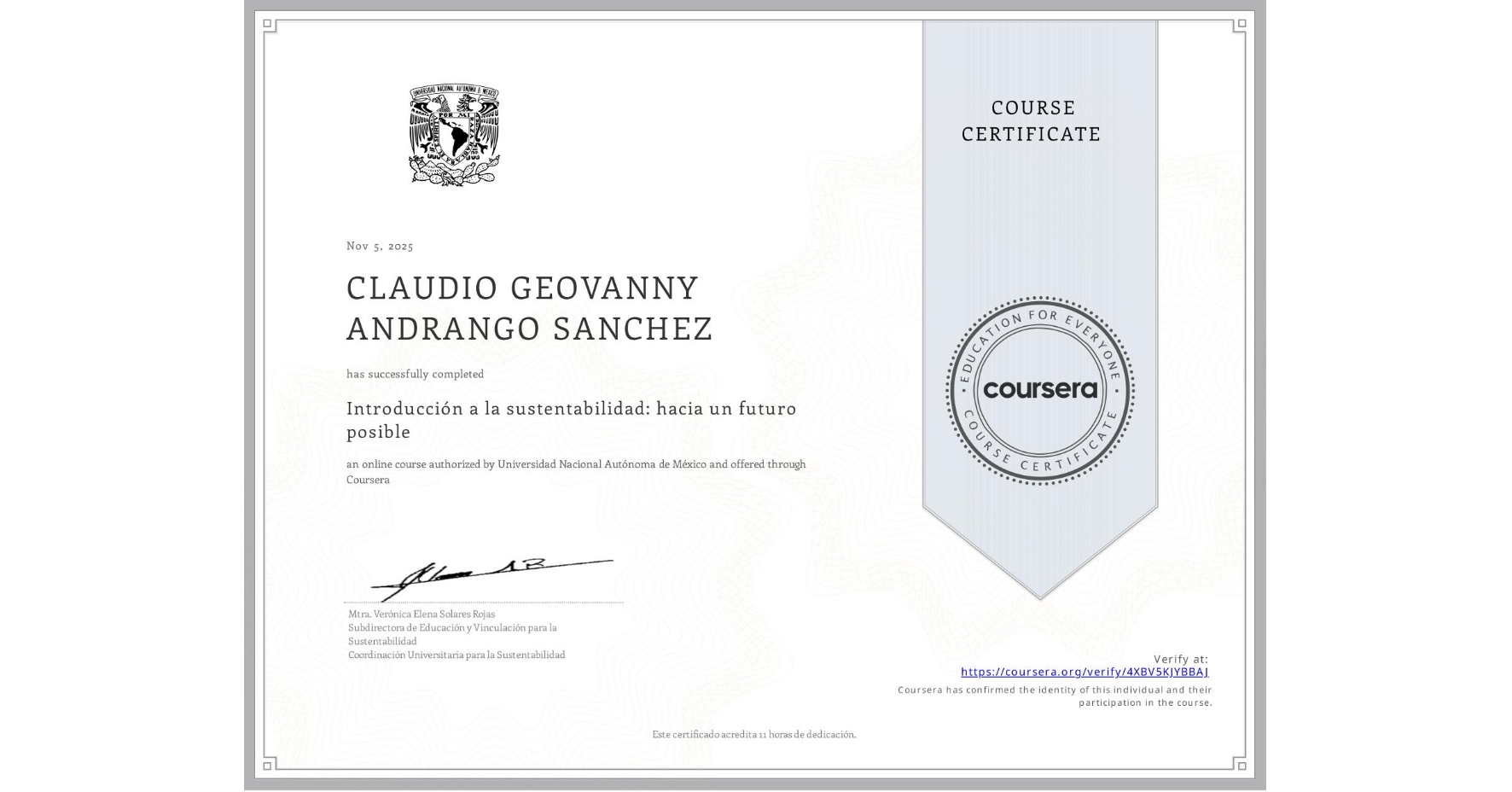 View certificate for CLAUDIO GEOVANNY ANDRANGO SANCHEZ, Introducción a la sustentabilidad: hacia un futuro posible, an online non-credit course authorized by Universidad Nacional Autónoma de México and offered through Coursera