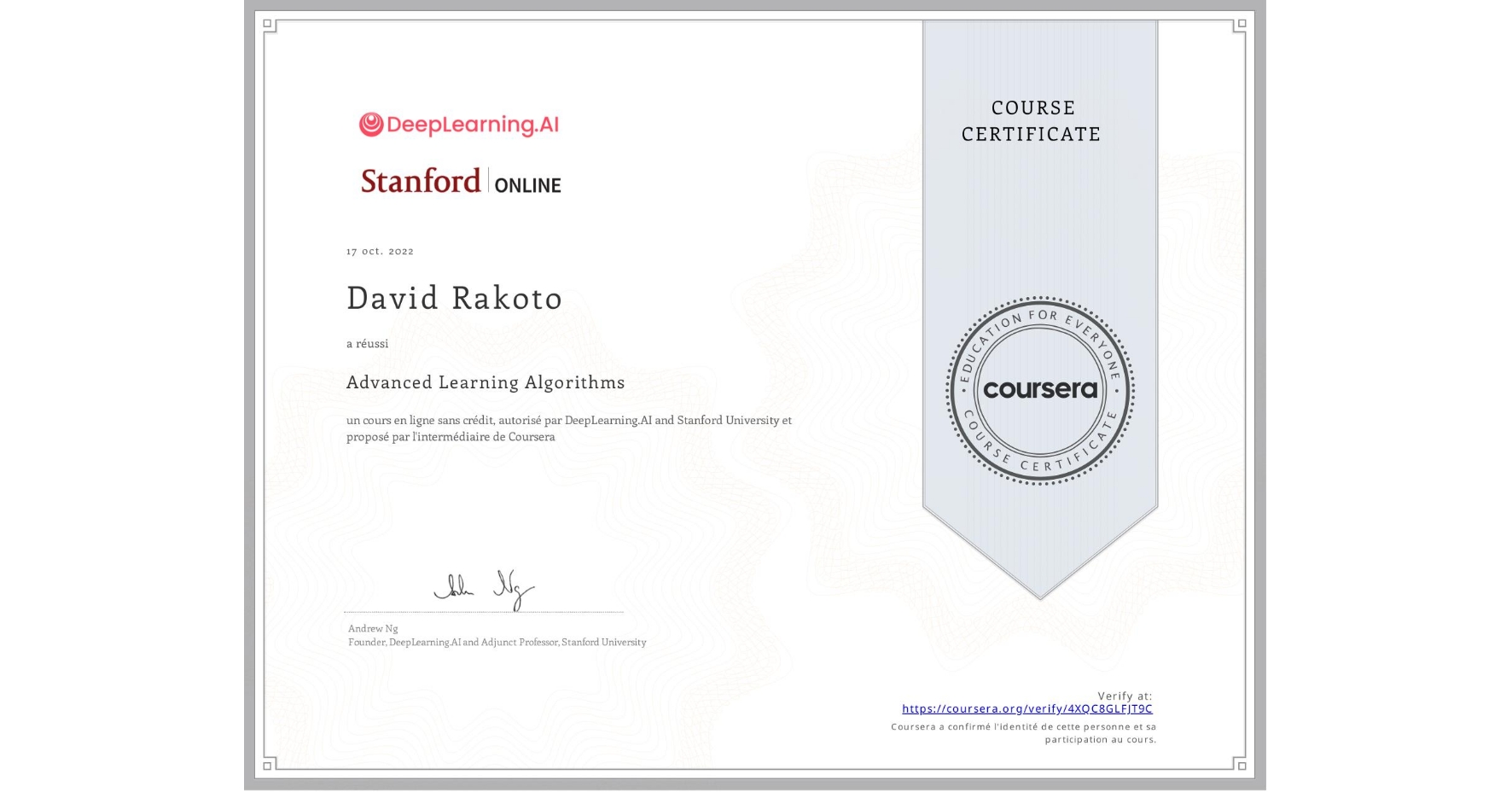 View certificate for David Rakoto, Advanced Learning Algorithms, an online non-credit course authorized by DeepLearning.AI & Stanford University and offered through Coursera