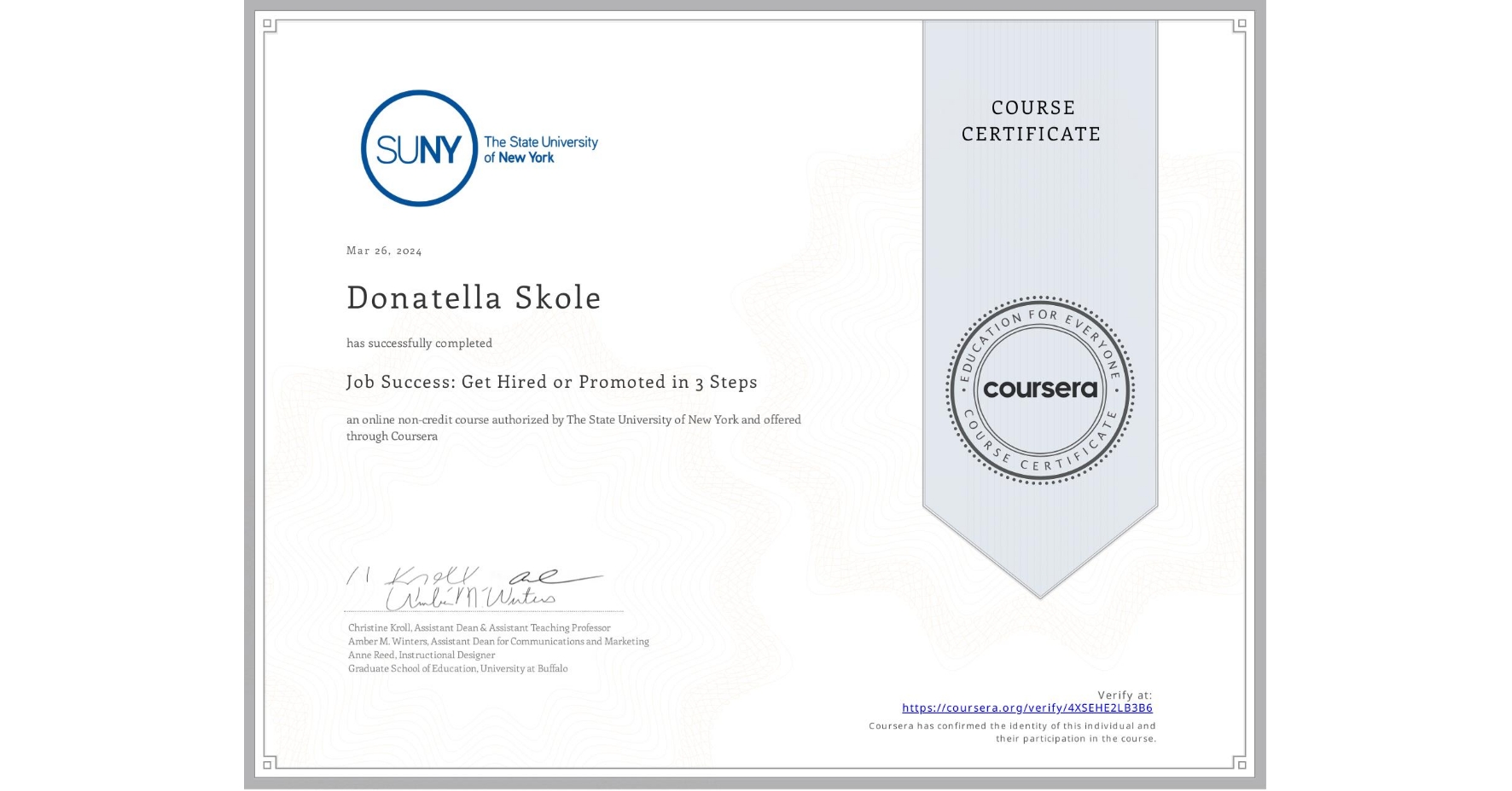 View certificate for Donatella Skole, Job Success: Get Hired or Promoted in 3 Steps, an online non-credit course authorized by The State University of New York and offered through Coursera