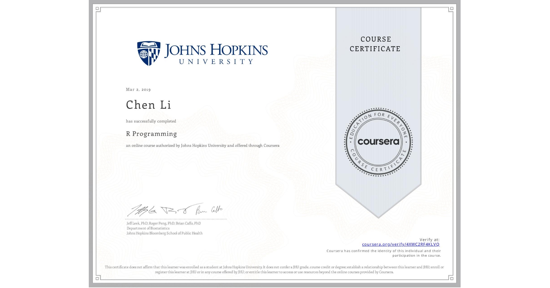 View certificate for Chen Li, R Programming, an online non-credit course authorized by Johns Hopkins University and offered through Coursera
