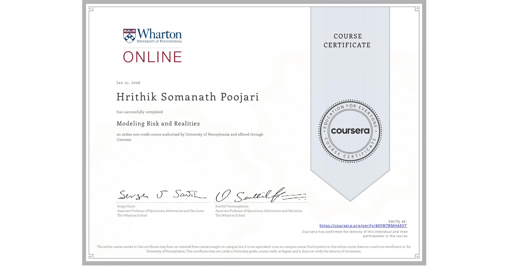 View certificate for Hrithik Somanath Poojari, Modeling Risk and Realities, an online non-credit course authorized by University of Pennsylvania and offered through Coursera