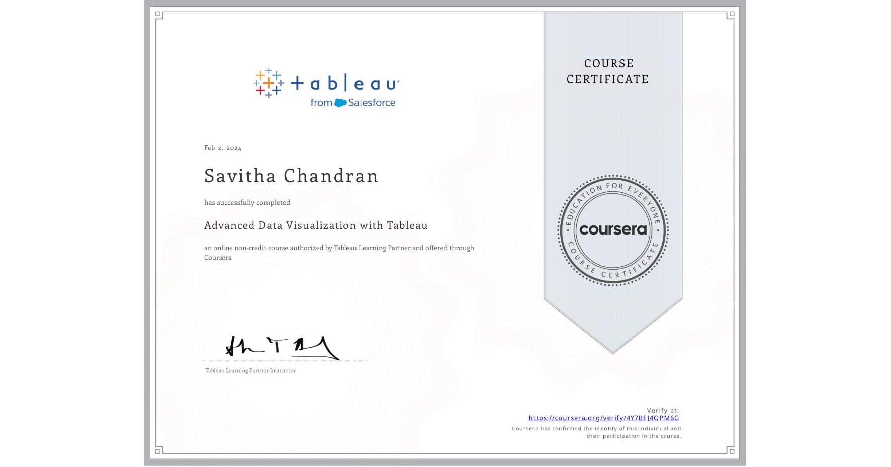 View certificate for Savitha Chandran, Advanced Data Visualization with Tableau, an online non-credit course authorized by Tableau Learning Partner and offered through Coursera