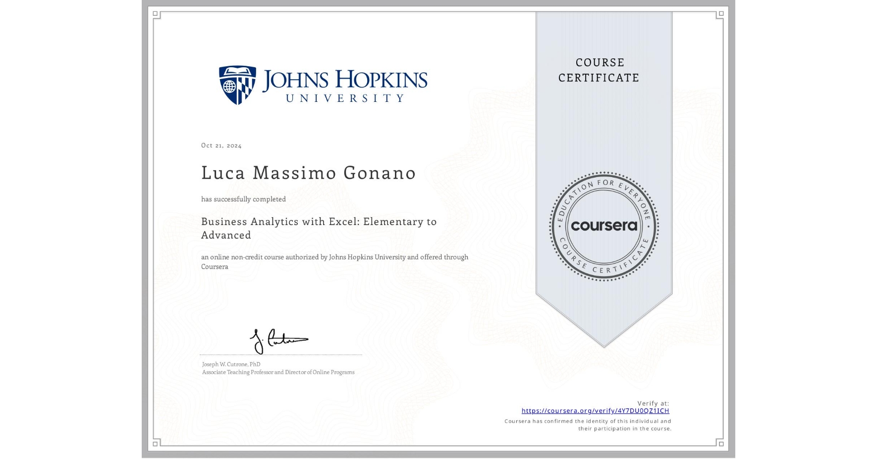 View certificate for Luca Massimo Gonano, Business Analytics with Excel: Elementary to Advanced, an online non-credit course authorized by Johns Hopkins University and offered through Coursera