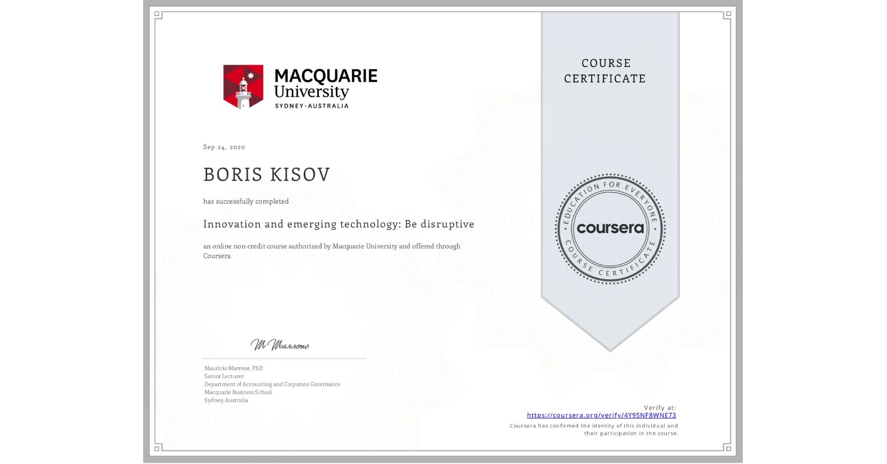 View certificate for BORIS KISOV, Innovation and emerging technology: Be disruptive, an online non-credit course authorized by Macquarie University and offered through Coursera