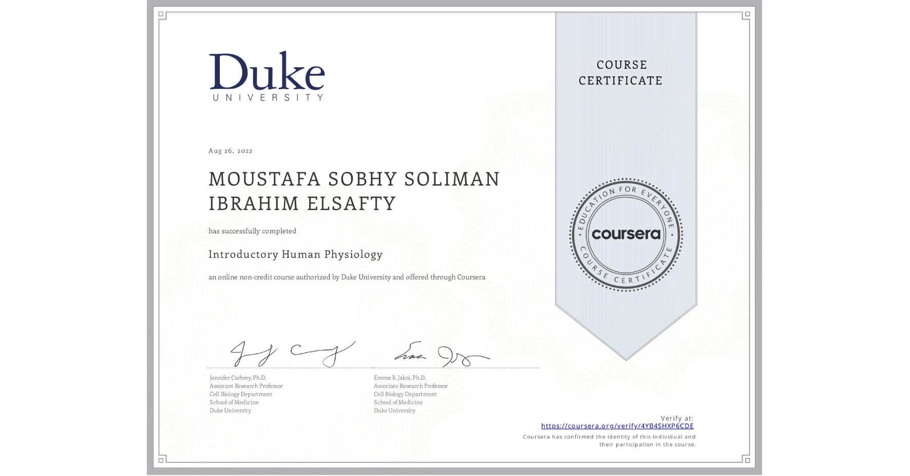 View certificate for MOUSTAFA SOBHY SOLIMAN IBRAHIM  ELSAFTY, Introductory Human Physiology, an online non-credit course authorized by Duke University and offered through Coursera