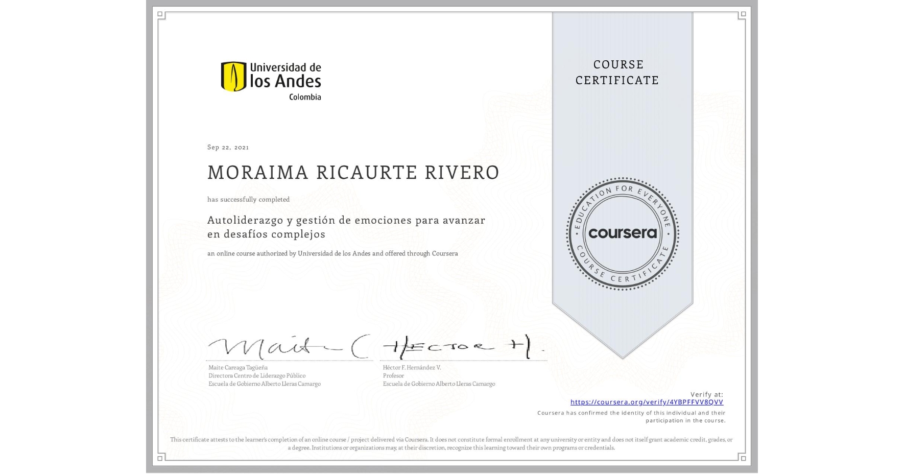 View certificate for MORAIMA RICAURTE RIVERO, Autoliderazgo y gestión de emociones para avanzar en desafíos complejos, an online non-credit course authorized by Universidad de los Andes and offered through Coursera