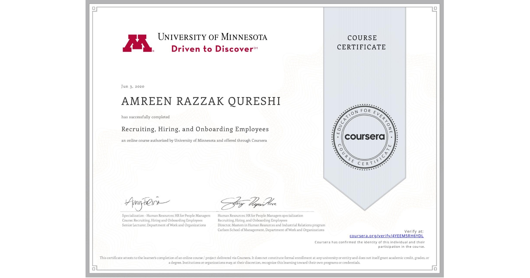 View certificate for AMREEN RAZZAK  QURESHI, Recruiting, Hiring, and Onboarding Employees, an online non-credit course authorized by University of Minnesota and offered through Coursera