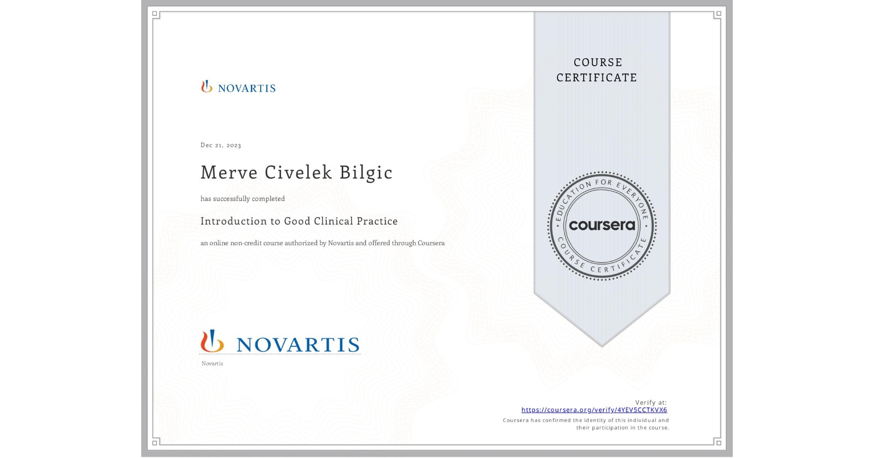View certificate for Merve Civelek Bilgic, Introduction to Good Clinical Practice, an online non-credit course authorized by Novartis and offered through Coursera