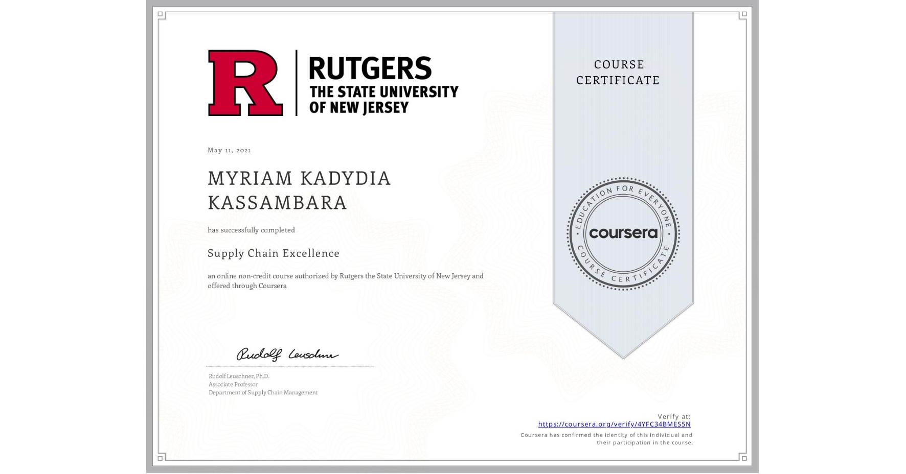 View certificate for MYRIAM KADYDIA KASSAMBARA, Supply Chain Excellence, an online non-credit course authorized by Rutgers the State University of New Jersey and offered through Coursera