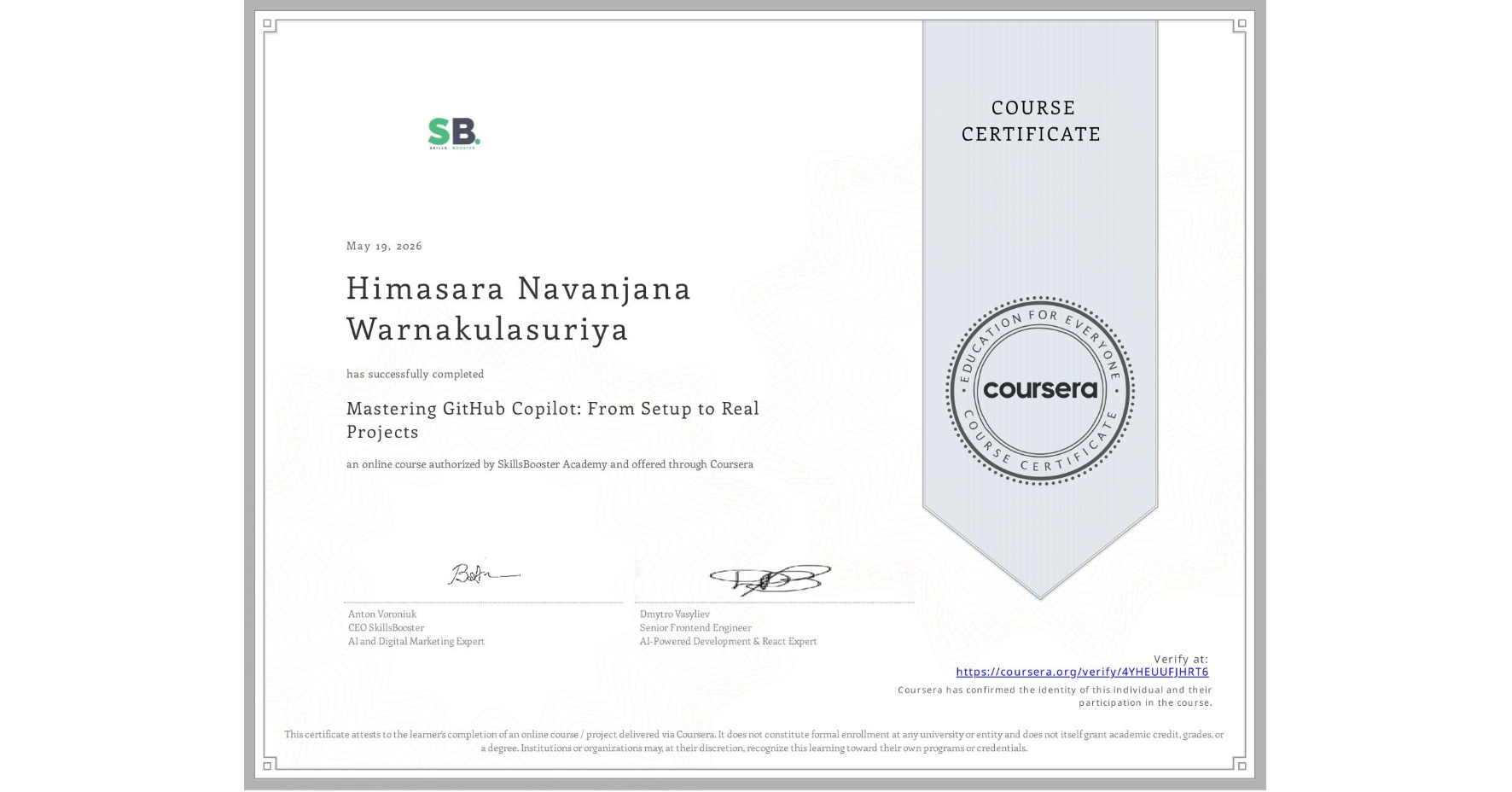 View certificate for Himasara Navanjana Warnakulasuriya, Mastering GitHub Copilot: From Setup to Real Projects, an online non-credit course authorized by SkillsBooster Academy and offered through Coursera