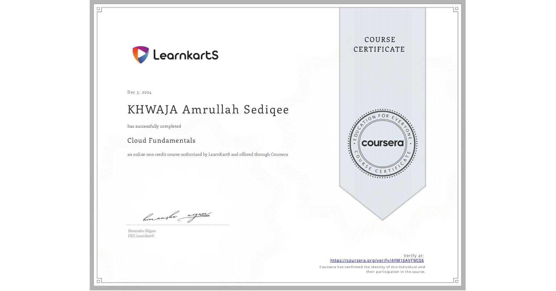 View certificate for KHWAJA Amrullah  Sediqee, Cloud Fundamentals, an online non-credit course authorized by LearnKartS and offered through Coursera