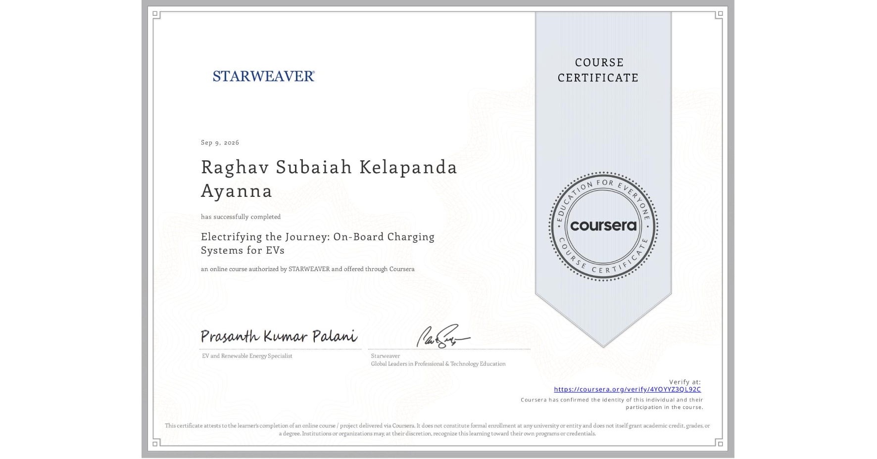 View certificate for Raghav Subaiah Kelapanda Ayanna, Electrifying the Journey: On-Board Charging Systems for EVs , an online non-credit course authorized by STARWEAVER and offered through Coursera