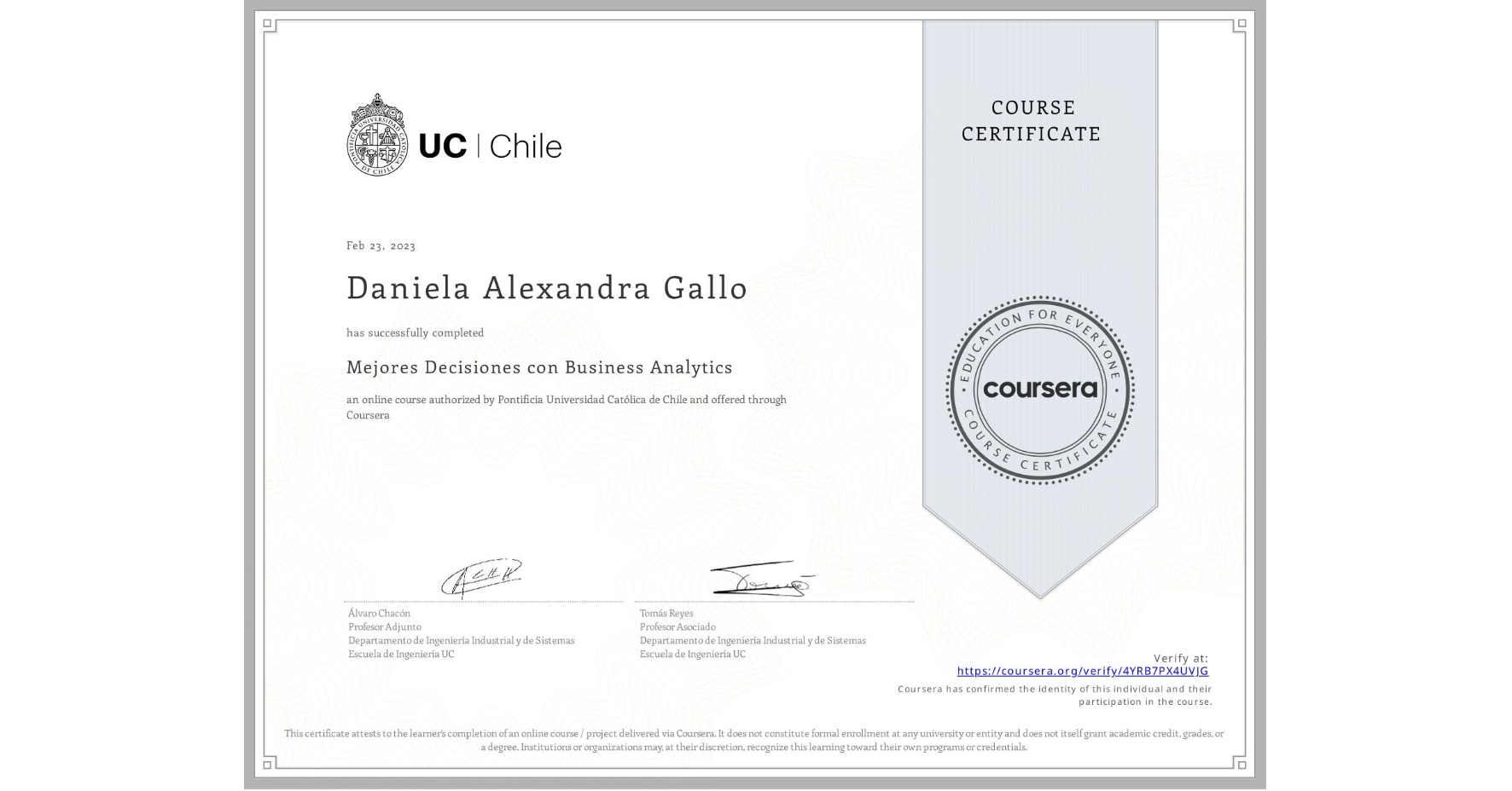 View certificate for Daniela Alexandra Gallo, Mejores Decisiones con Business Analytics, an online non-credit course authorized by Pontificia Universidad Católica de Chile and offered through Coursera