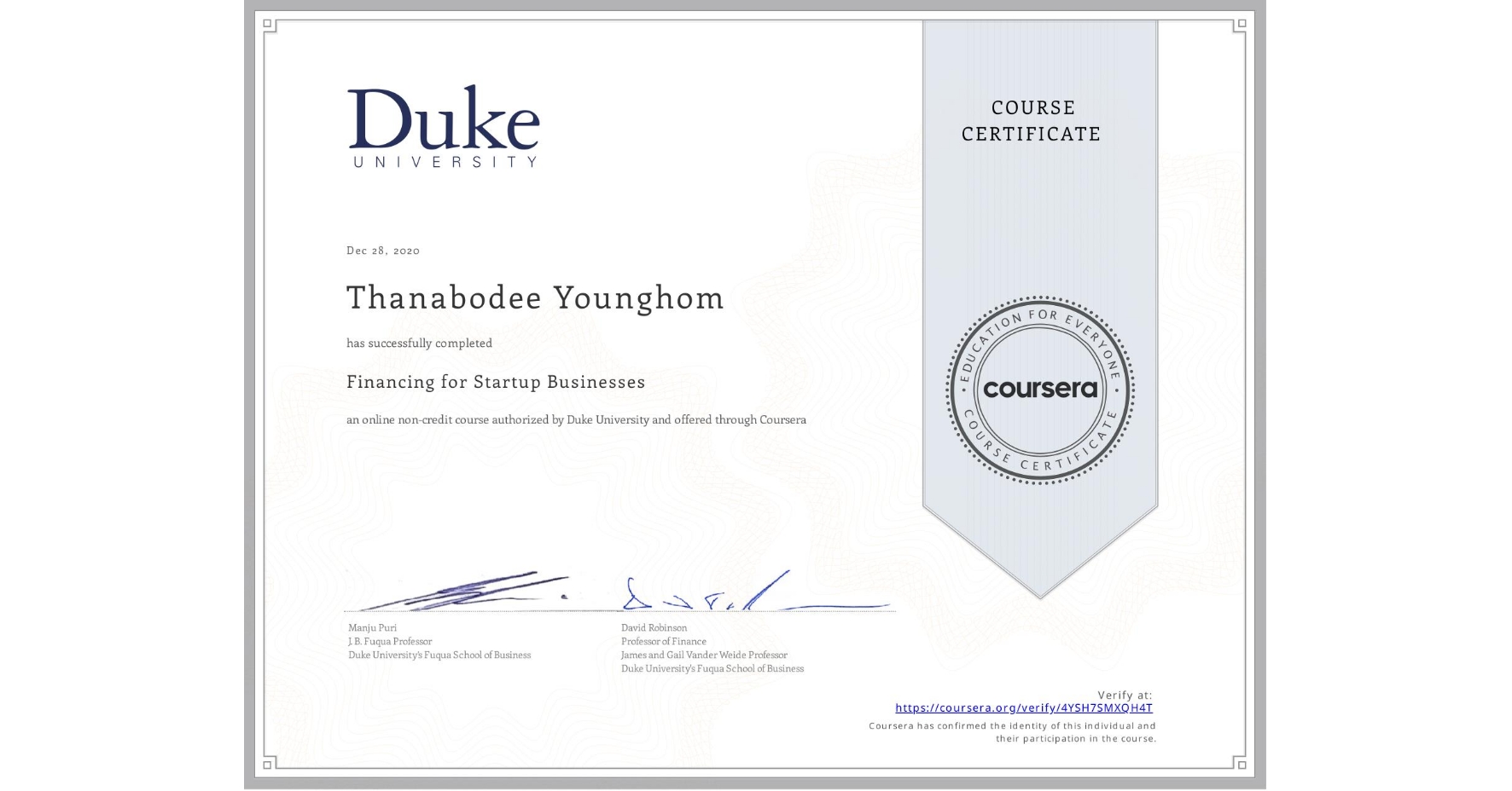 View certificate for Thanabodee Younghom, Financing for Startup Businesses, an online non-credit course authorized by Duke University and offered through Coursera