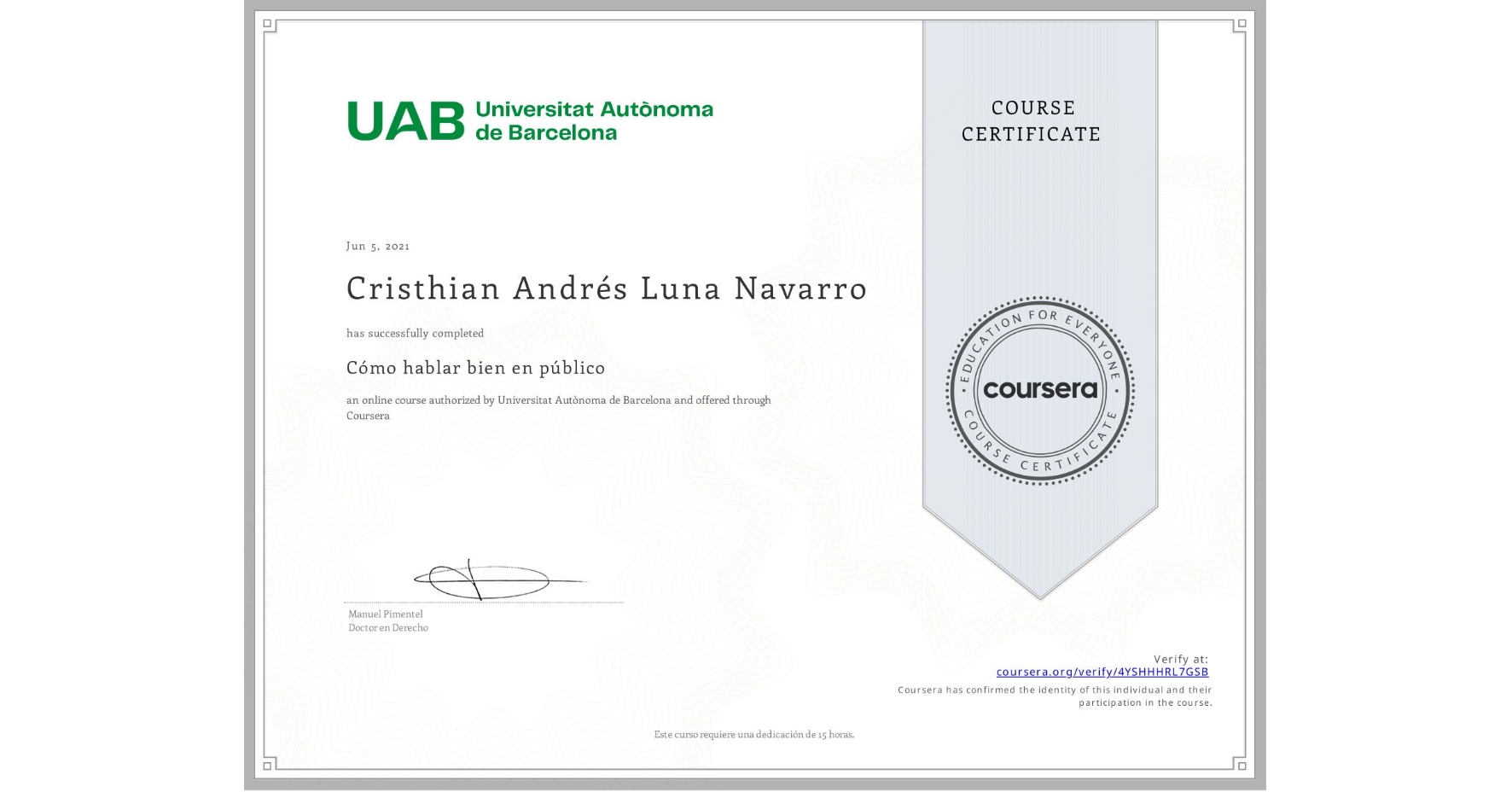 View certificate for Cristhian Andrés Luna Navarro, Cómo hablar bien en público, an online non-credit course authorized by Universitat Autònoma de Barcelona and offered through Coursera