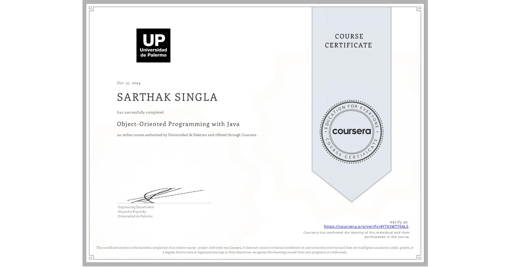 View certificate for SARTHAK SINGLA, Object-Oriented Programming with Java, an online non-credit course authorized by Universidad de Palermo and offered through Coursera
