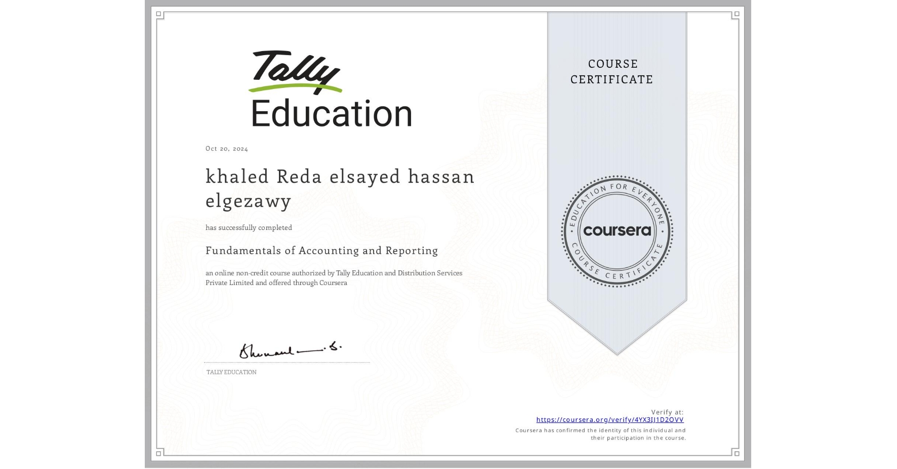 View certificate for khaled Reda elsayed hassan elgezawy, Fundamentals of Accounting and Reporting, an online non-credit course authorized by Tally Education and Distribution Services Private Limited and offered through Coursera