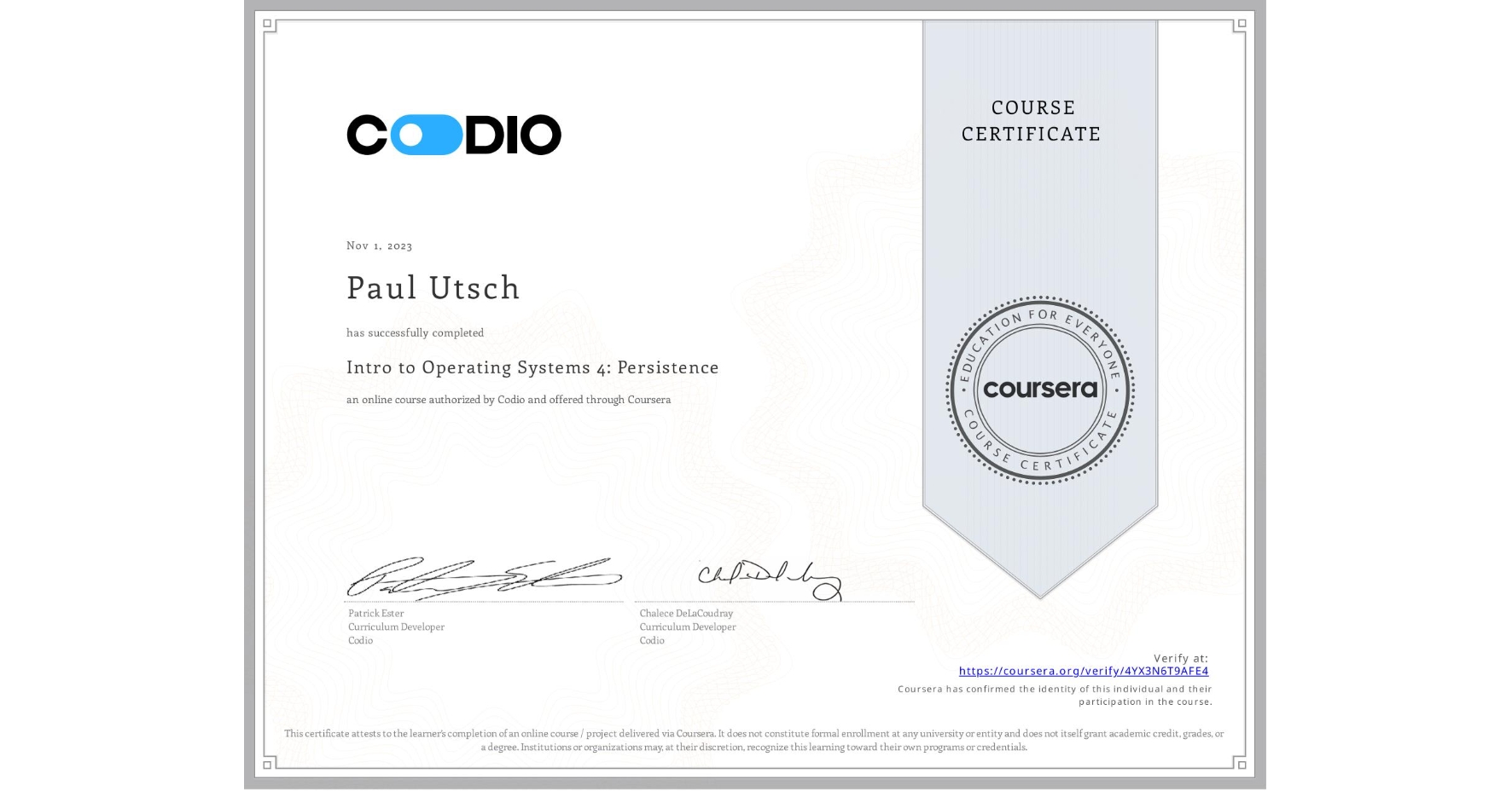 View certificate for Paul Utsch, Intro to Operating Systems 4: Persistence, an online non-credit course authorized by Codio and offered through Coursera