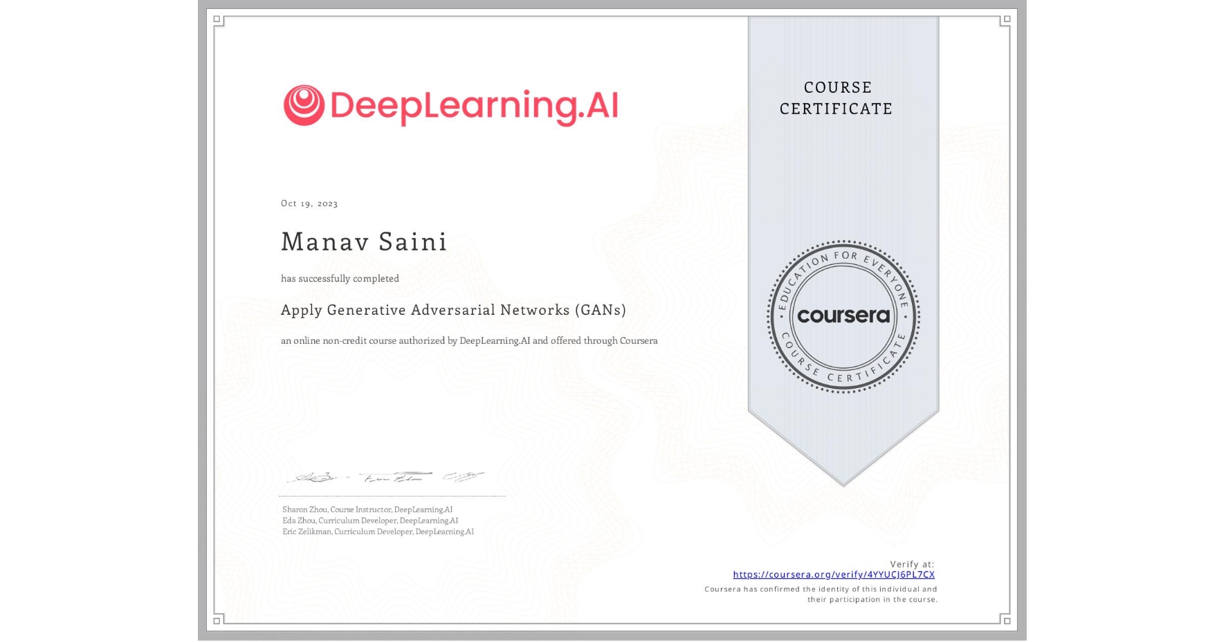 View certificate for Manav Saini, Apply Generative Adversarial Networks (GANs), an online non-credit course authorized by DeepLearning.AI and offered through Coursera
