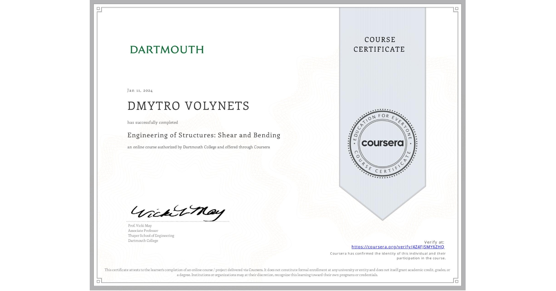 View certificate for DMYTRO VOLYNETS, Engineering of Structures: Shear and Bending, an online non-credit course authorized by Dartmouth College and offered through Coursera
