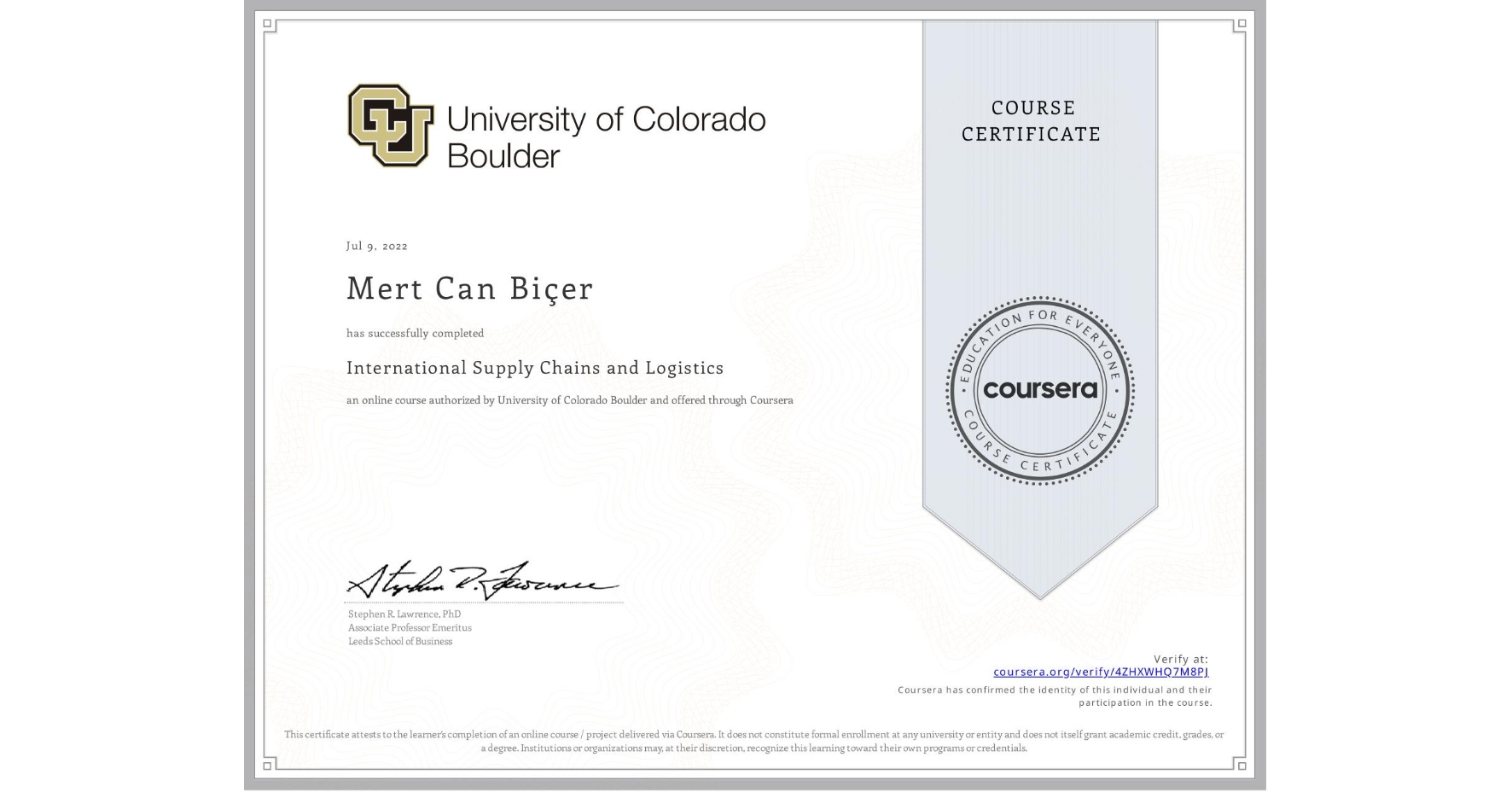 View certificate for Mert Can  Biçer, International Supply Chains and Logistics, an online non-credit course authorized by University of Colorado Boulder and offered through Coursera