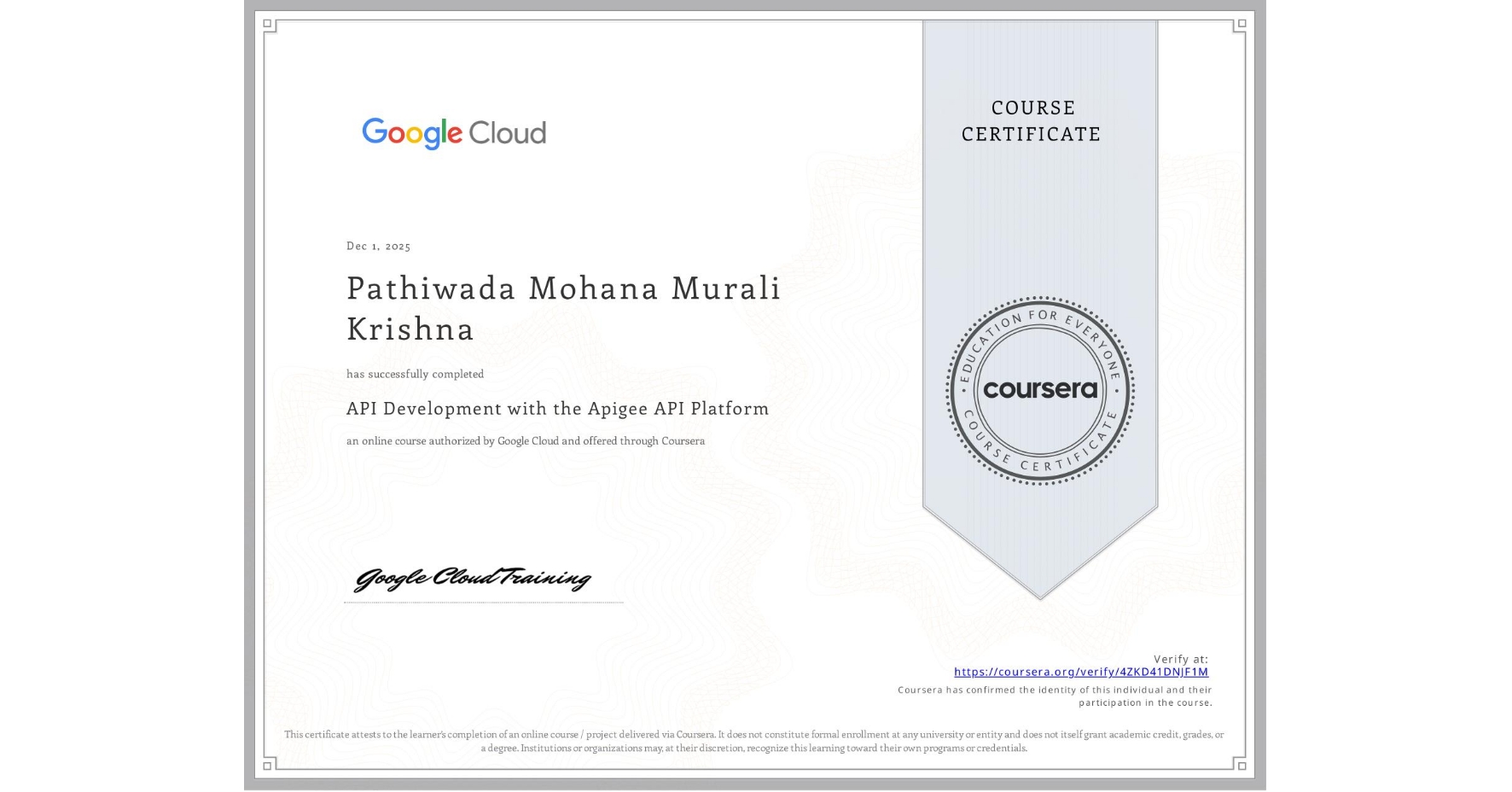 View certificate for Pathiwada Mohana Murali Krishna, API Development with the Apigee API Platform, an online non-credit course authorized by Google Cloud and offered through Coursera