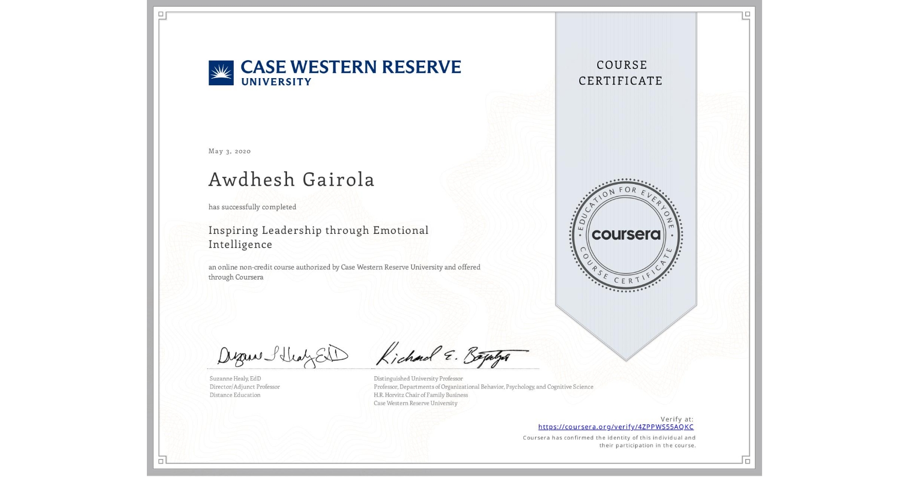 View certificate for Awdhesh Gairola, Inspiring Leadership through Emotional Intelligence, an online non-credit course authorized by Case Western Reserve University and offered through Coursera