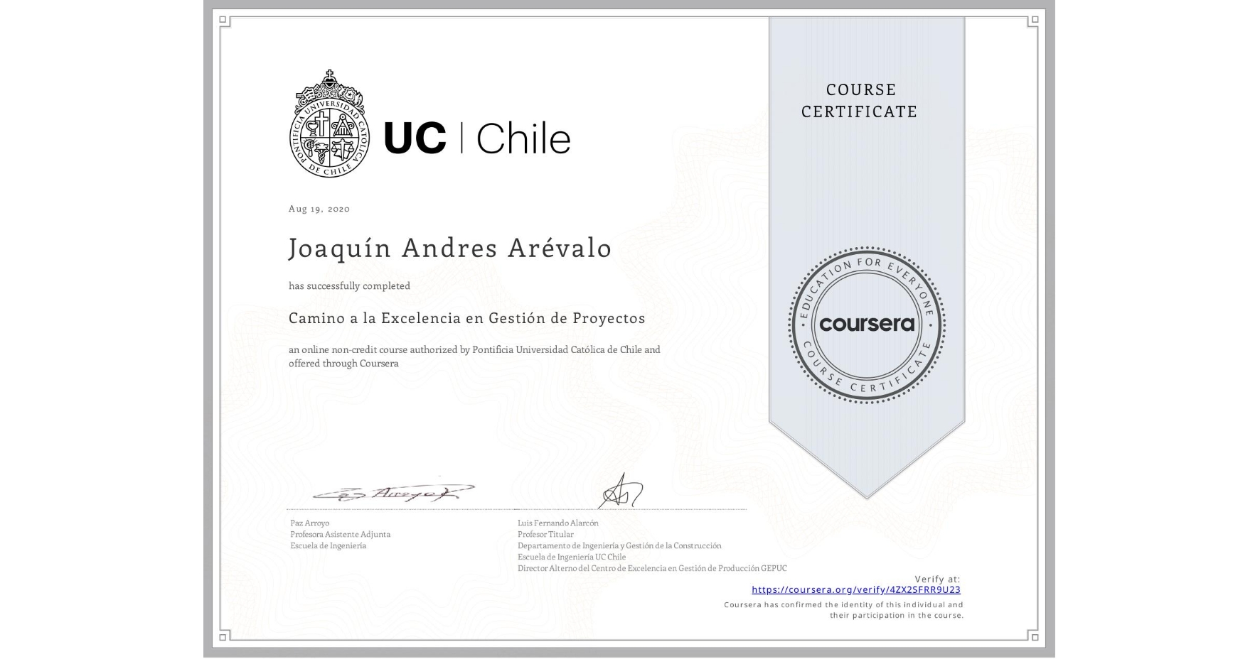 View certificate for Joaquín Andres Arévalo, Camino a la Excelencia en Gestión de Proyectos, an online non-credit course authorized by Pontificia Universidad Católica de Chile and offered through Coursera