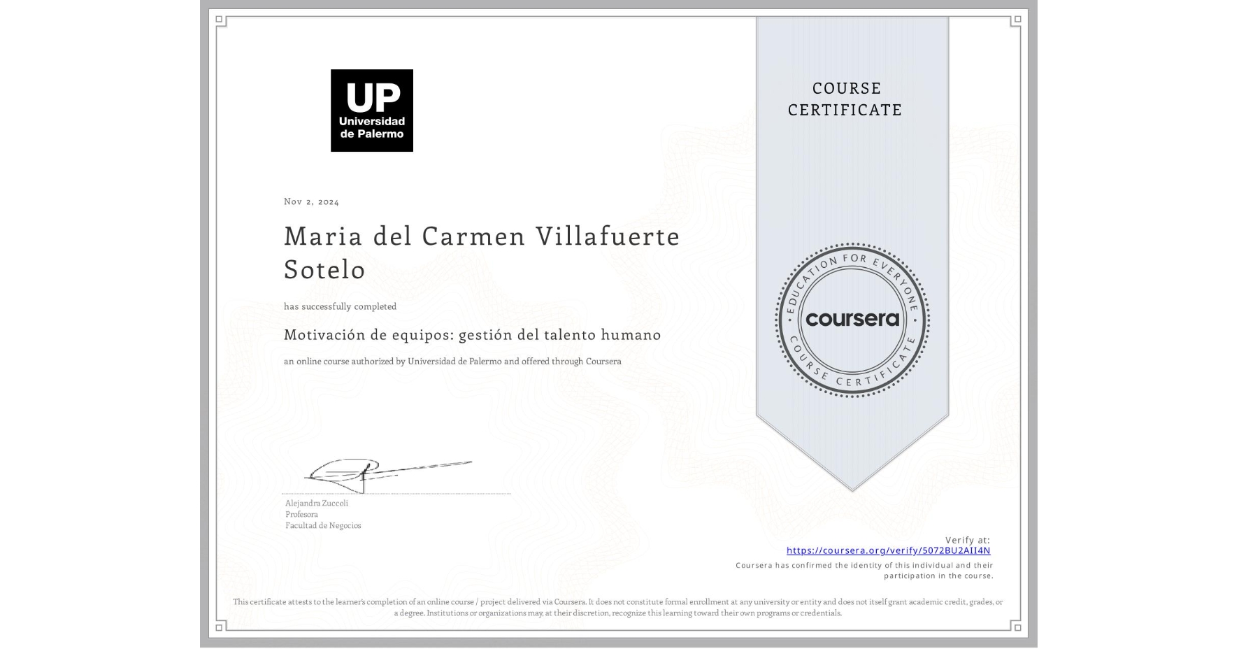 View certificate for Maria del Carmen Villafuerte Sotelo, Motivación de equipos: gestión del talento humano, an online non-credit course authorized by Universidad de Palermo and offered through Coursera