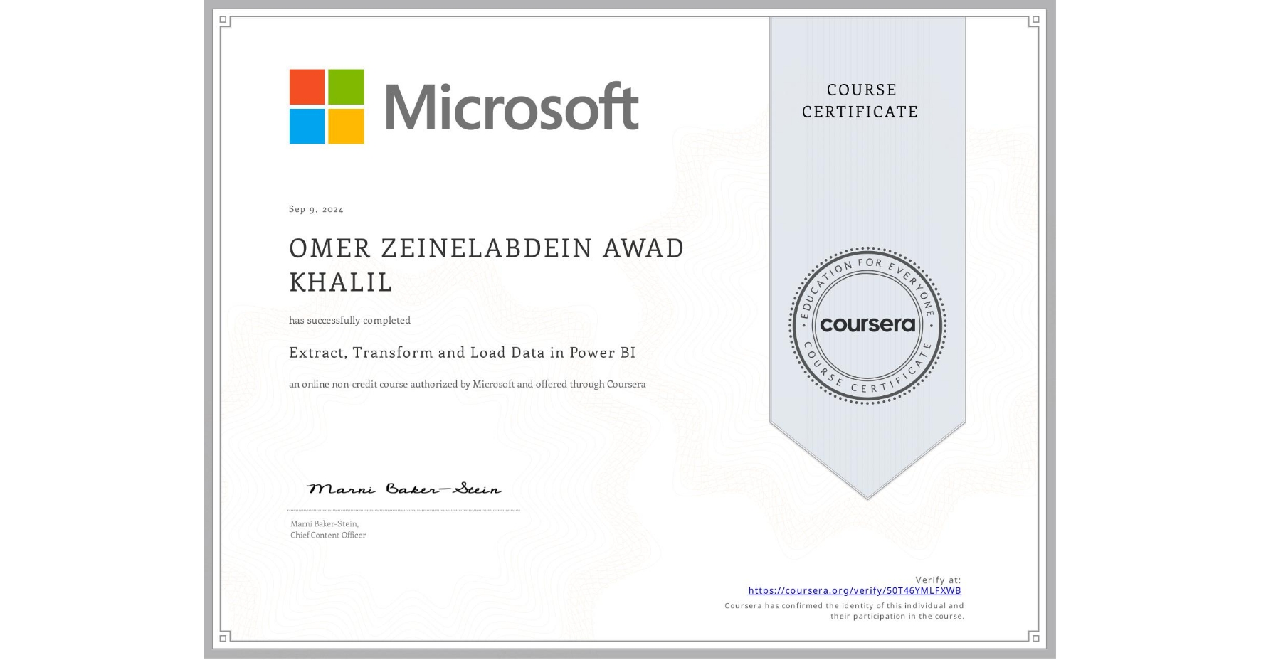 View certificate for OMER ZEINELABDEIN    AWAD KHALIL, Extract, Transform and Load Data in Power BI, an online non-credit course authorized by Microsoft and offered through Coursera