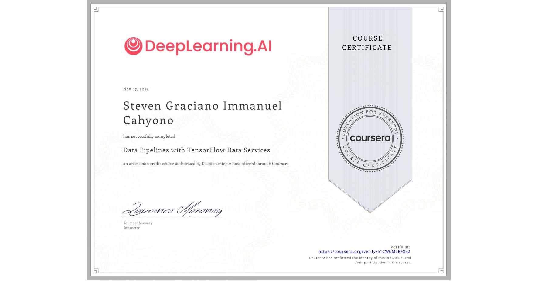 View certificate for Steven Graciano Immanuel Cahyono, Data Pipelines with TensorFlow Data Services, an online non-credit course authorized by DeepLearning.AI and offered through Coursera