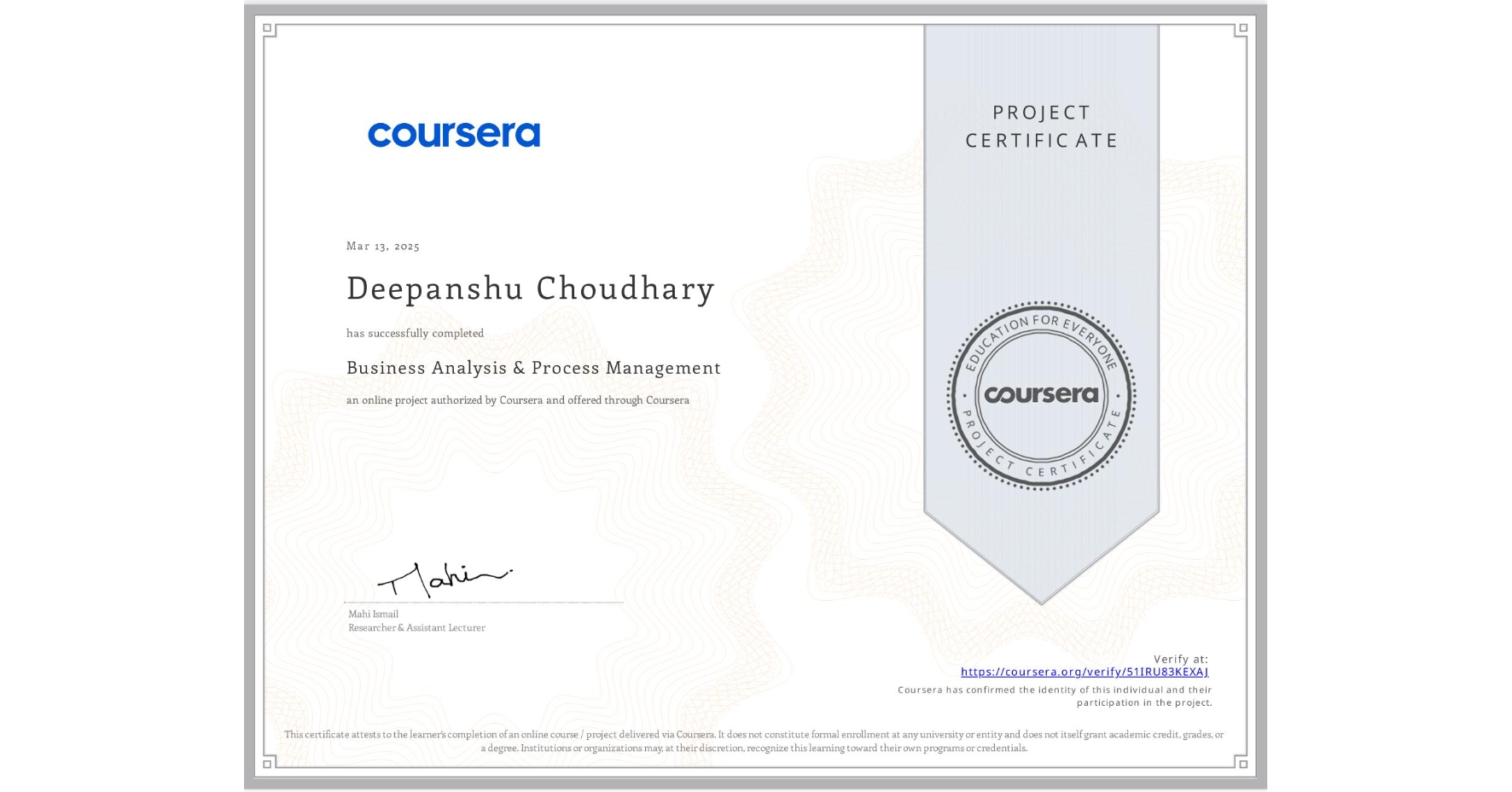 View certificate for Deepanshu Choudhary, Business Analysis & Process Management, an online non-credit course authorized by Coursera and offered through Coursera