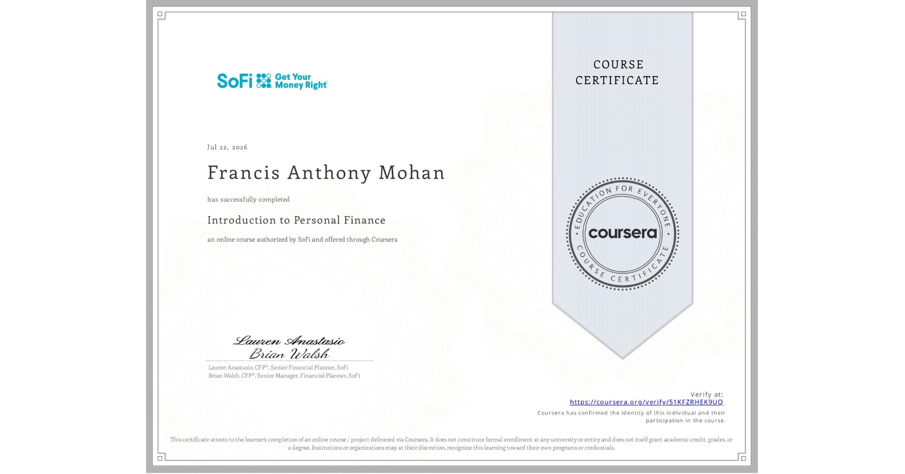 View certificate for Francis Anthony Mohan, Introduction to Personal Finance, an online non-credit course authorized by SoFi and offered through Coursera